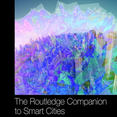 The Routledge Companion to Smart Cities (Routledge International Handbooks)