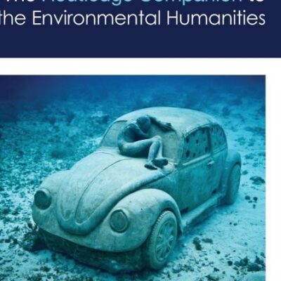The Routledge Companion to the Environmental Humanities (Routledge Literature Companions)