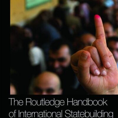 Routledge Handbook of International Statebuilding (Routledge Handbooks (Hardcover))