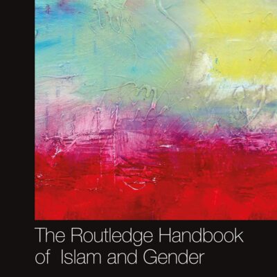 ROUTLEDGE HANDBOOK OF ISLAM AND GENDER