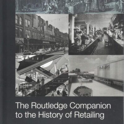 The Routledge Companion to the History of Retailing (Routledge Companions in Business