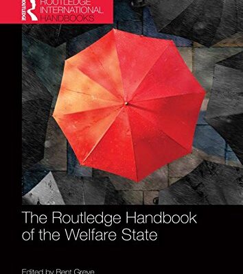 The Routledge Handbook of the Welfare State (Routledge International Handbooks)