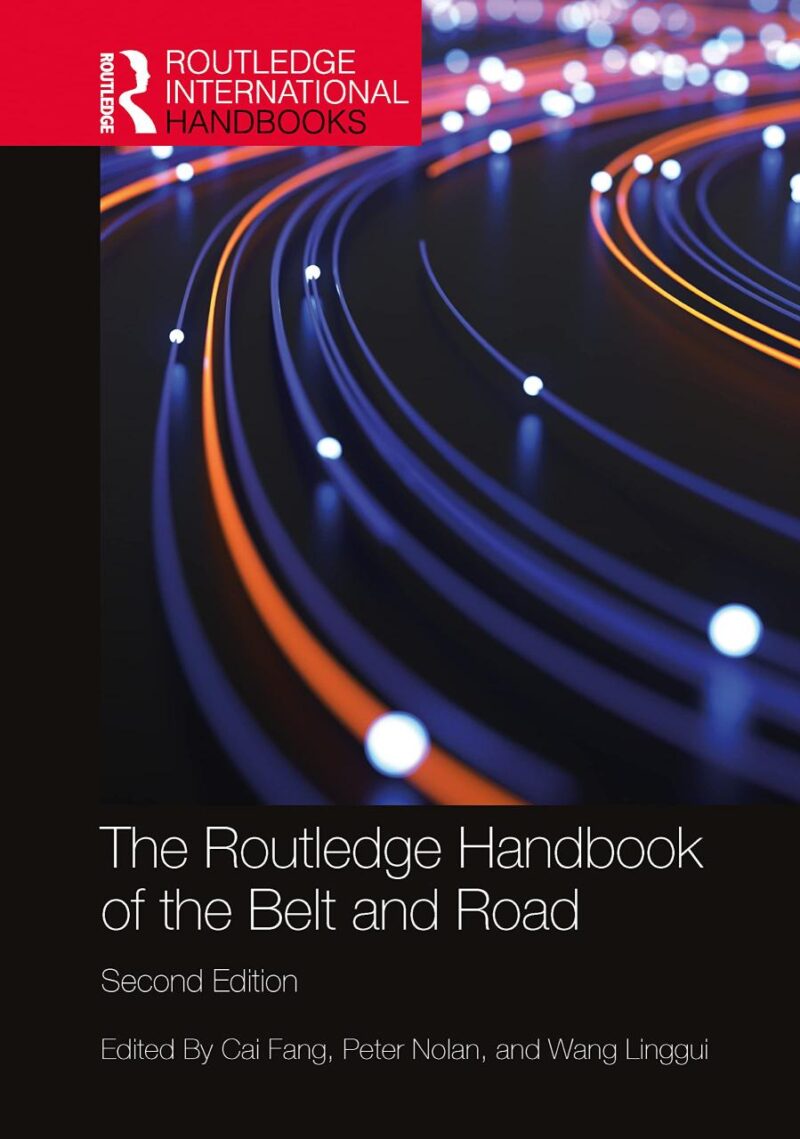 The Routledge Handbook of the Belt and Road (Routledge International Handbooks)