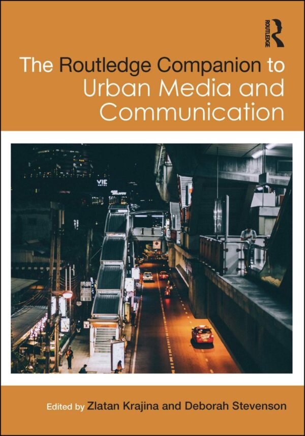ROUTLEDGE COMPANION TO URBAN MEDIA AND COMMUNICATION