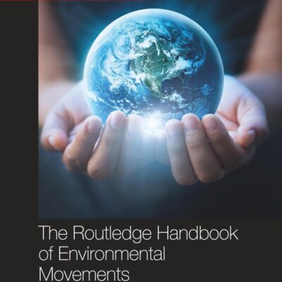 The Routledge Handbook of Environmental Movements (Routledge International Handbooks)
