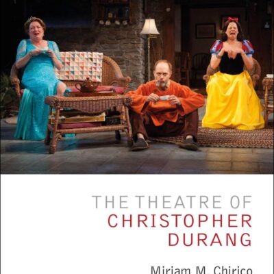 The Theatre of Christopher Durang (Critical Companions)