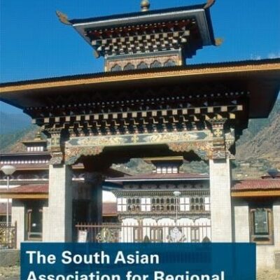 The South Asian Association for Regional Cooperation (SAARC): An emerging collaboration architecture (Global Institutions)