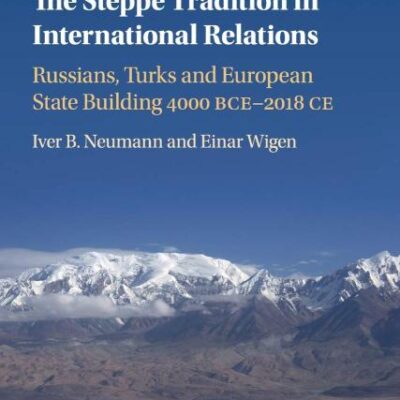 The Steppe Tradition in International Relations: Russians