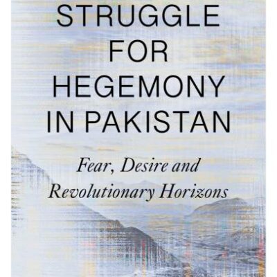 The Struggle for Hegemony in Pakistan: Fear