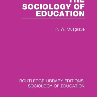 The Sociology of Education: 40 (Routledge Library Editions: Sociology of Education)