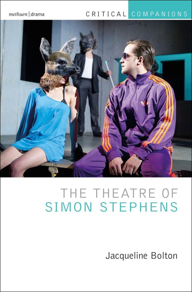 The Theatre of Simon Stephens (Critical Companions)
