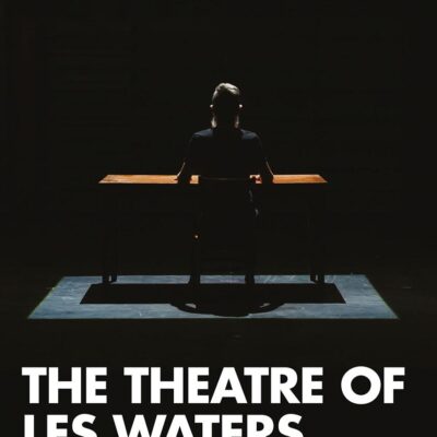 The Theatre of Les Waters: More Like the Weather