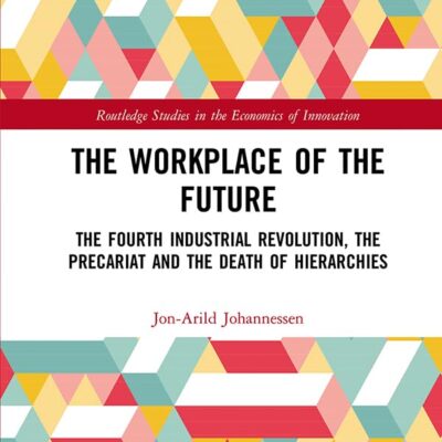 The Workplace of the Future: The Fourth Industrial Revolution