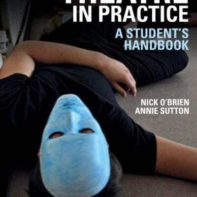 Theatre in Practice: A Student's Handbook (Second Edition)