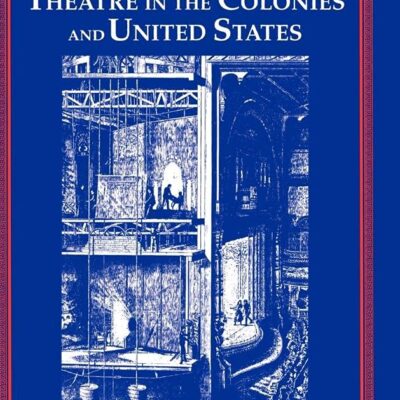 Theatre in the United States: Volume 1