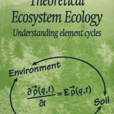 Theoretical Ecosystem Ecology: Understanding Element Cycles