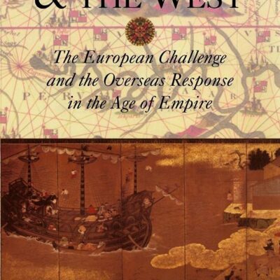 The World and the West: The European Challenge and the Overseas Response in the Age of Empire