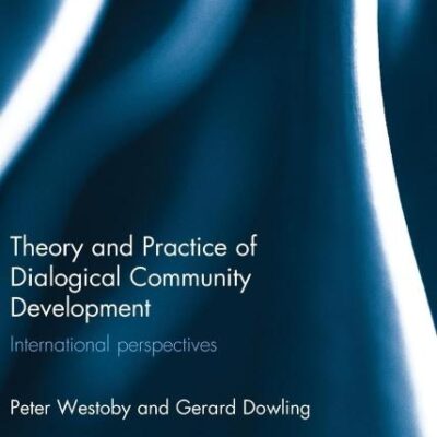 Theory and Practice of Dialogical Community Development: International Perspectives