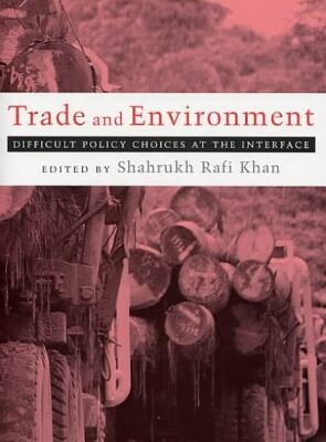 Trade and Environment: Difficult Policy Choices at the Interface