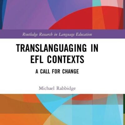 Translanguaging in EFL Contexts: A Call for Change
