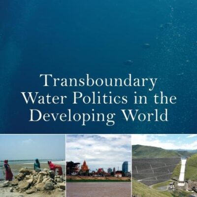 Transboundary Water Politics in the Developing World