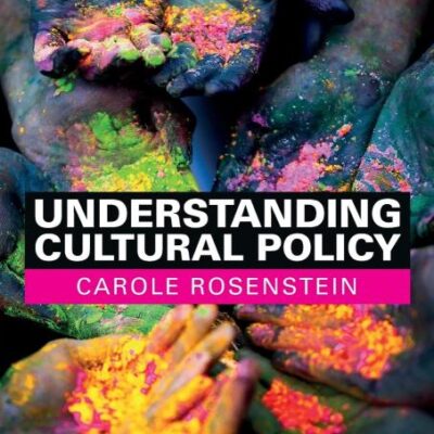 Understanding Cultural Policy (Discovering the Creative Industries)
