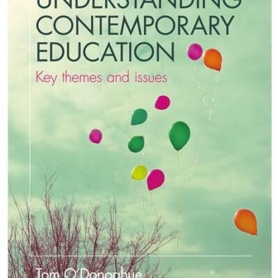 Understanding Contemporary Education: Key themes and issues