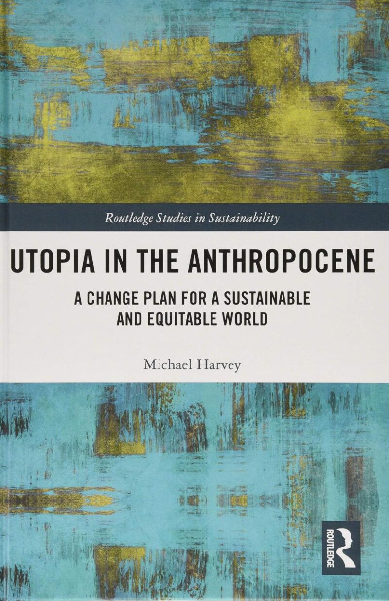 Upotia In the Anthropocene: A Change Plan for a Sustainable and Equitable World (Routledge Studies in Sustainability)