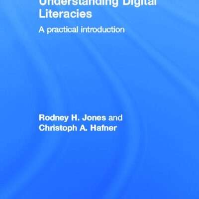 Understanding Digital Literacies: A Practical Introduction
