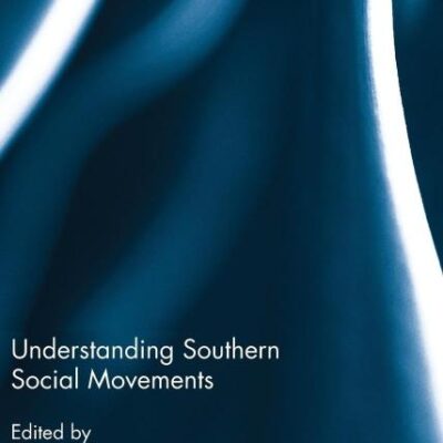 Understanding Southern Social Movements (Routledge Advances in Sociology)