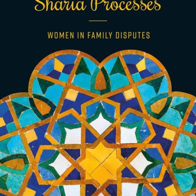 Understanding Sharia Processes: Women's Experiences of Family Disputes
