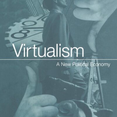 Virtualism: A New Political Economy