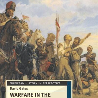Warfare in the Nineteenth Century: European History in Perspective