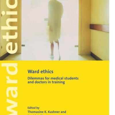 Ward Ethics: Dilemmas for Medical Students and Doctors in Training