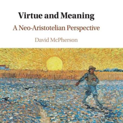 Virtue and Meaning: A Neo-Aristotelian Perspective