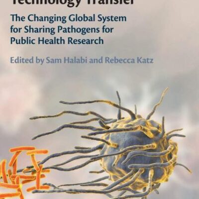 Viral Sovereignty and Technology Transfer: The Changing Global System for Sharing Pathogens for Public Health Research