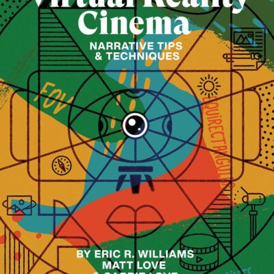 Virtual Reality Cinema: Narrative Tips and Techniques