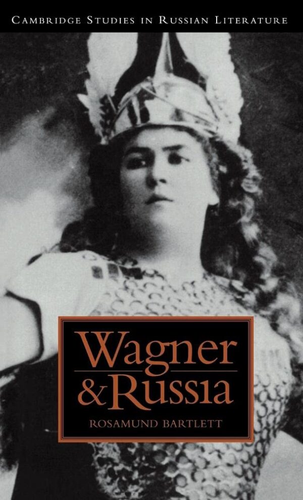Wagner & Russia (Cambridge Studies in Russian Literature)