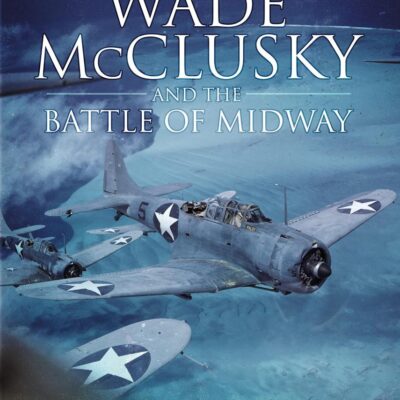 Wade Mcclusky and the Battle of Midway