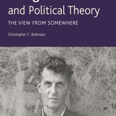 Wittgenstein and Political Theory: The View From Somewhere