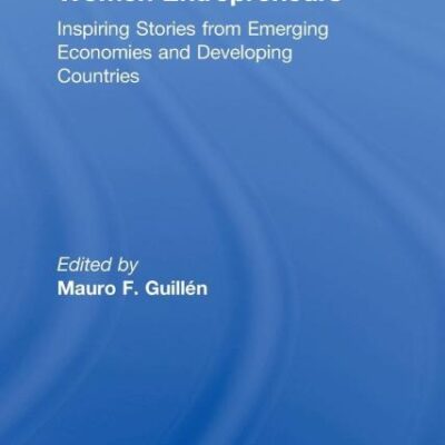 Women Entrepreneurs: Inspiring Stories from Emerging Economics and Developing Countries