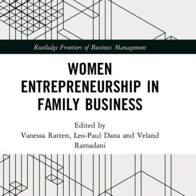 Women Entrepreneurship in Family Business (Routledge Frontiers of Business Management)