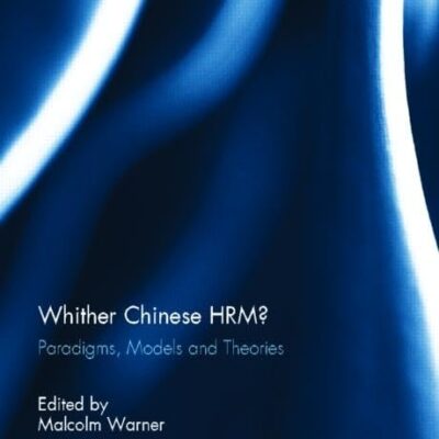 Whither Chinese HRM?: Paradigms