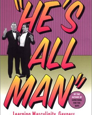 "He`s All Man": Learning Masculinity