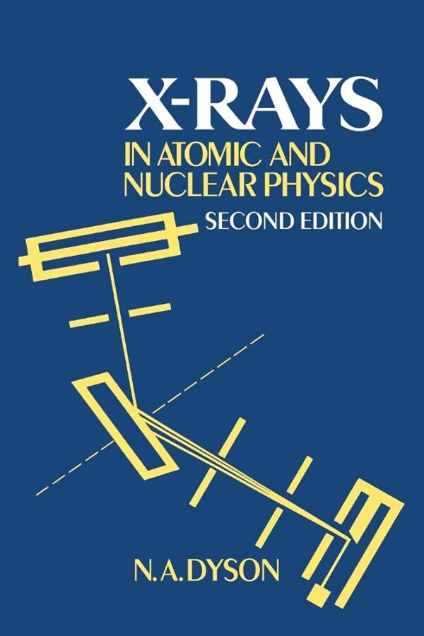 X-Rays in Atomic and Nuclear Physics (Second Edition)