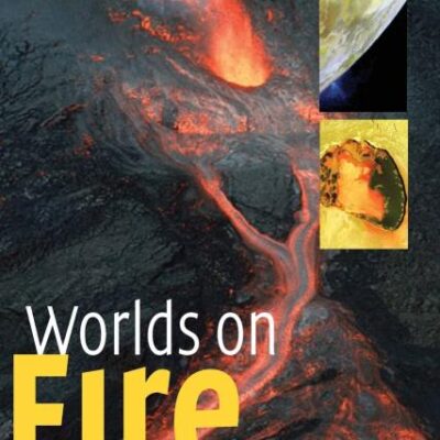 Worlds on Fire: Volcanoes on the Earth