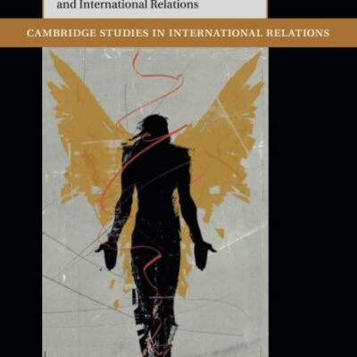 Wrestling with God: Ethical Precarity in Christianity and International Relations (Cambridge Studies in International Relations)