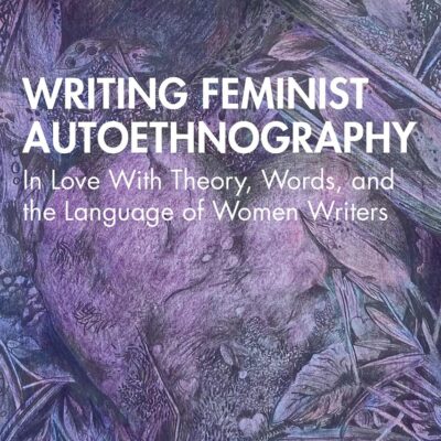 Writing Feminist Autoethnography: In Love With Theory