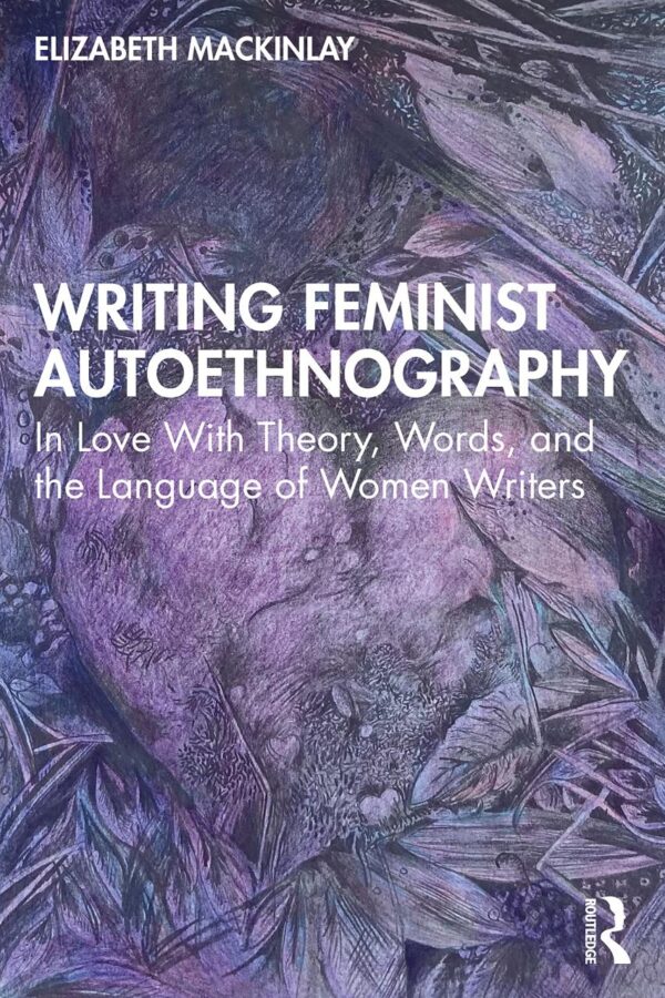 Writing Feminist Autoethnography: In Love With Theory