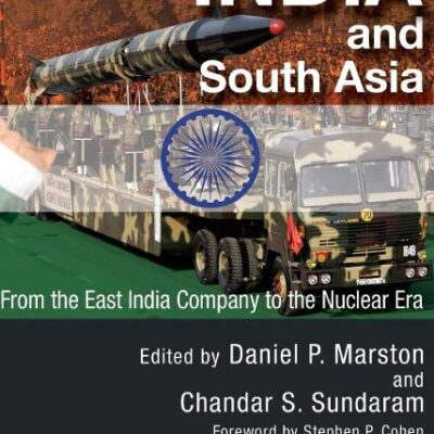 A Millitary History of India and South Asia: From the East India Company to the Nuclear Era
